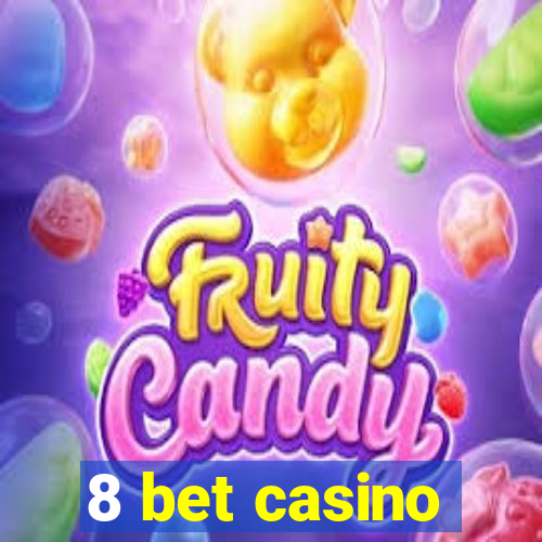 8 bet casino